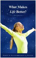 What Makes Life Better? B0FFZ3PNB2 Book Cover