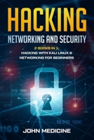 Hacking: Networking and Security (2 Books in 1: Hacking with Kali Linux & Networking for Beginners) B084GJWKKK Book Cover