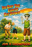 The Day the Earth Sat Down B0H2QD2QX8 Book Cover
