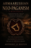 Armaarussian Neo-Paganism: A Manifesto B0H254DYPP Book Cover