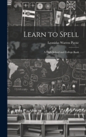 Learn to Spell: A High-School and College Book 1021751391 Book Cover