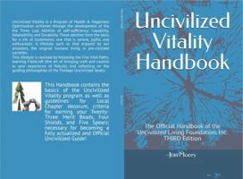 Uncivilized Vitality Handbook: The Official Handbook of the Uncivilized Living Foundation, Inc. THIRD Edition B0DZH9RZJC Book Cover