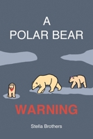 A Polar Bear Warning 1662961448 Book Cover