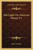 Side Lights On American History V1 0548474257 Book Cover