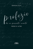 PROFEZIE da un passato remoto: poesie o altro B093RKFNZ8 Book Cover