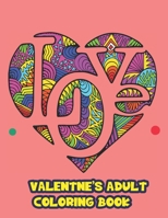 valentines adults coloring book: Relaxing Fun-Filled Coloring Book For Adult-Coloring Book For Adult Relaxation-Coloring Pages For Meditation And Happiness B0848X7DKM Book Cover