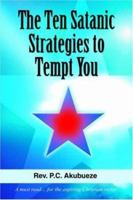 The Ten Satanic Strategies to Tempt You 0595385834 Book Cover