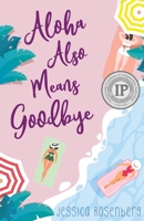 Aloha Also Means Goodbye 1736722905 Book Cover