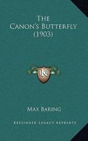 The Canon's Butterfly 1166994872 Book Cover