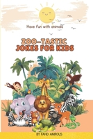 Zoo-tastic Jokes for Wild Kids!: 200+ Hilarious Animal Antics to Make You Roar with Laughter (Ages 6-10) B0F7VKV4MM Book Cover