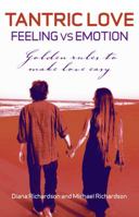 Tantric Love: Feeling Vs Emotion: Golden 1846942837 Book Cover
