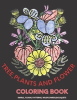 Tree,Plants And Flower Coloring Book Swirls,Floral Patterns,Wildflowers,Bouquets: Step-by-Step Tutorials for 50 Beautiful Motifs,50 Bloom Designs of Relaxing Nature B096RLZ7P4 Book Cover