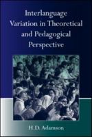 Interlanguage Variation in Theoretical and Pedagogical Perspective 0805855769 Book Cover
