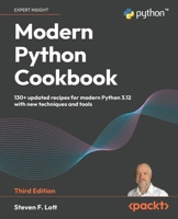 Modern Python Cookbook: 130+ updated recipes for modern Python 3.12 with new techniques and tools 1835466389 Book Cover