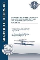 Reducing the Intercontinental Ballistic Missile Alert Rate and the Impact on Maintenance Utilization 1479353213 Book Cover