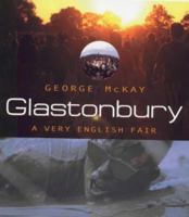 Glastonbury: A Very English Fair 0575068078 Book Cover
