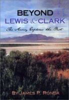 Beyond Lewis & Clark: The Army Explores the West 0295983566 Book Cover