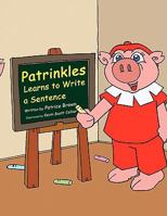 Patrinkles Learns to Write a Sentence 1436388406 Book Cover