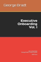 Executive Onboarding Vol. I - Get a Head Start: George Bradt's Forbes Articles B085RR5Y3F Book Cover