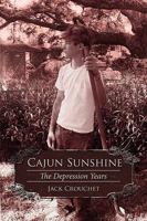 Cajun Sunshine: The Depression Years 1438932219 Book Cover