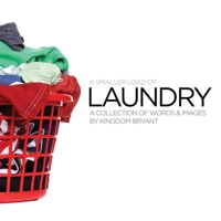 A Smaller Load of Laundry - a collection of words & images by Kingdom Bryant 1300137657 Book Cover