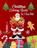 Christmas Coloring Books For 7 Year Old: Christmas Coloring Books For Adults, Christmas Coloring Books For 7 Year Old. 50 Page 8.5x 11 1709698977 Book Cover