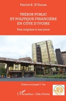 Trésor public et politique financière en Côte d'Ivoire: Des origines à nos jours (Harmattan Côte-d'Ivoire) (French Edition) 2343055947 Book Cover