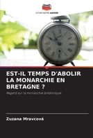 Est-Il Temps d'Abolir La Monarchie En Bretagne ? 6203393347 Book Cover