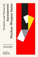 Promises and Threats by Asymmetric Nuclear-Weapon States (Promise Theory) 1673128211 Book Cover
