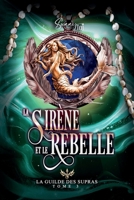 La Guilde des Supras: T3 : La Sirène et le Rebelle (French Edition) 2494720680 Book Cover