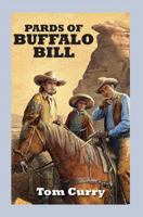 Pards of Buffalo Bill 1785415573 Book Cover