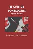 El Club De Boxeadores: The name of Kailuz-Alvaro 1499631499 Book Cover