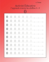 Activité Éducative / J’apprends à écrire les chiffres 0 - 9 B08B325HQL Book Cover