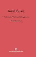 Insect dietary;: An account of the food habits of insects, B0007DK6UY Book Cover