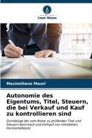 Autonomie des Eigentums, Titel, Steuern, die bei Verkauf und Kauf zu kontrollieren sind 6206616339 Book Cover