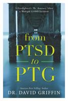 From PTSD to PTG: A Firefighter's (My) Journey After a Multiple LODD Incident 0692882820 Book Cover