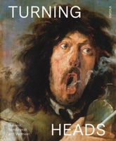 Turning Heads - Rubens, Rembrandt and Vermeer /anglais 9464666781 Book Cover