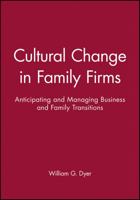 Cultural Change in Family Firms: Anticipating and Managing Business and Family Transitions (Jossey Bass Business and Management Series) 0470622008 Book Cover