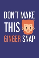 Don't make this Ginger snap: Ginger I Redhair I Red Head I Humor I Quote 1671642570 Book Cover