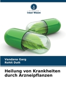 Heilung von Krankheiten durch Arzneipflanzen (German Edition) 6205253208 Book Cover