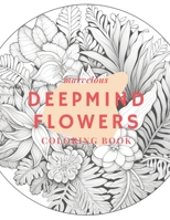 Marvelous deep mind flowers coloring book B0C5KLHNCM Book Cover