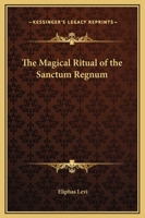 Magical Ritual of the Sanctum Regnum B093T8FQFQ Book Cover