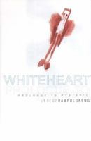 Whiteheart: Prologue to Hysteria 0958491526 Book Cover