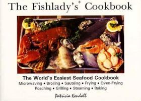 The Fishlady's Cookbook: The World's Easiest Seafood Cookbook 087243236X Book Cover