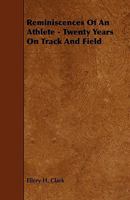 Reminiscences of an Athlete; Twenty Years on Track and Field 1016247214 Book Cover