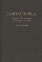 Mind and Variability: Mental Darwinism, Memory, and Self (Human Evolution, Behavior, and Intelligence) 0275963837 Book Cover