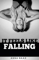 It Feels Like Falling 1537521241 Book Cover