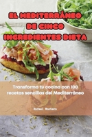 El Mediterráneo de Cinco Ingredientes Dieta (Spanish Edition) 1835934714 Book Cover