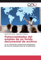 Potencialidades del empleo de un fondo documental de archivo 6139086531 Book Cover