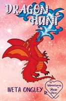 Dragon Hunt: A Young Girl's Magical and Perilous Adventure with Dragons - early reader chapter book series 047363614X Book Cover